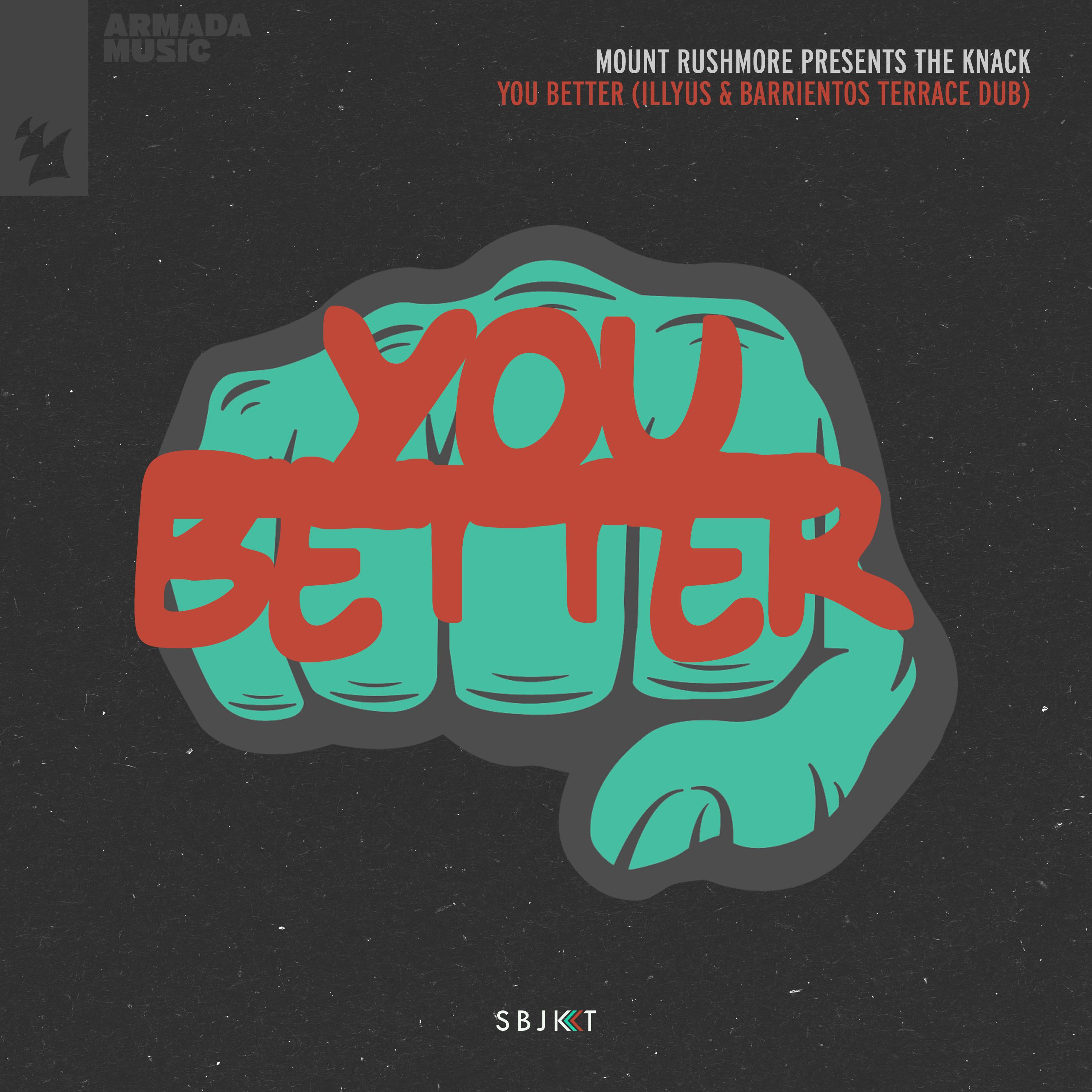 Mount Rushmore - You Better (Illyus & Barrientos Terrace Dub)