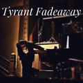 Tyrant Fadeaway (Live)
