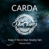 Carda - Make It Work (feat. Maddy Tab)