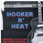 Hooker 'n' Heat (Recorded Live at the Fox Venice Theatre)专辑