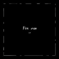 Fire man