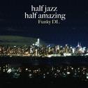 Half Jazz Half Amazing专辑