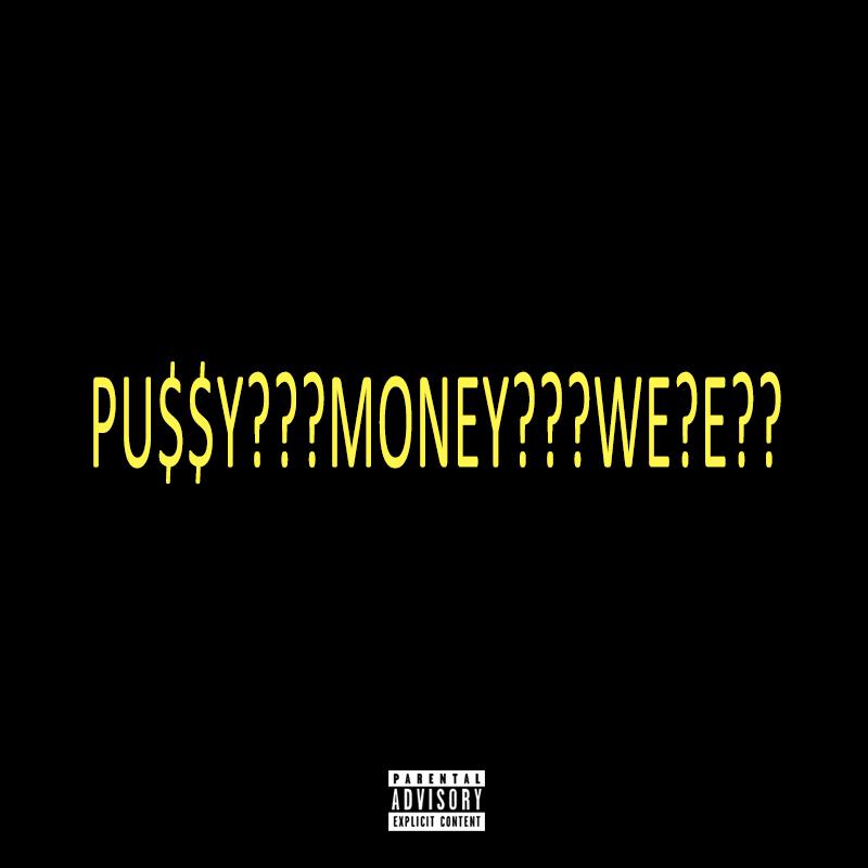 PU$$Y???MONEY???WE?E?专辑