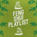 Feng Shui Playlist