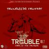 Troublefam Prophit - Throwing Up Hundreds