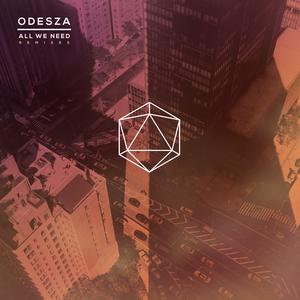 ODESZA - All We Need (Dzeko & Torres Remix （升3半音）