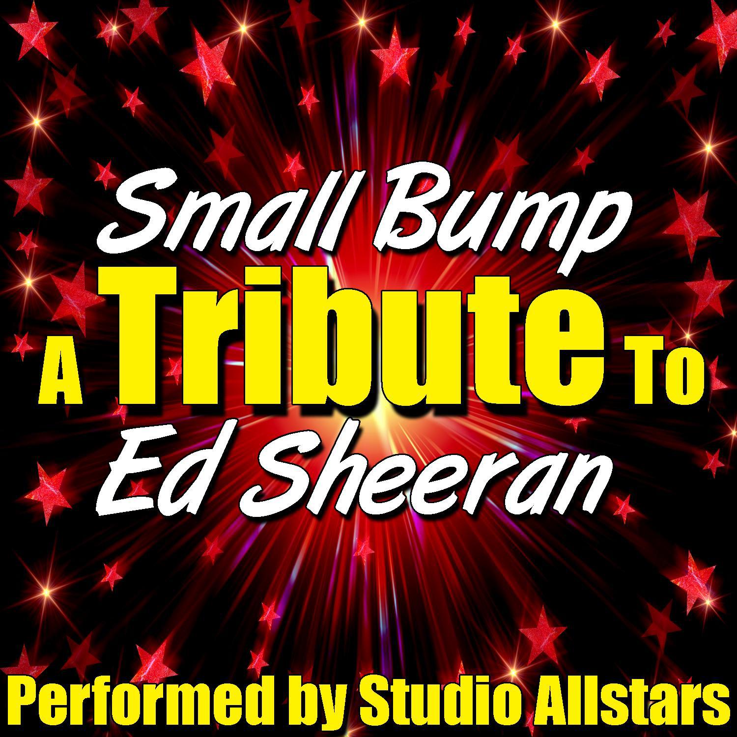 Small Bump (A Tribute to Ed Sheeran) - Single专辑