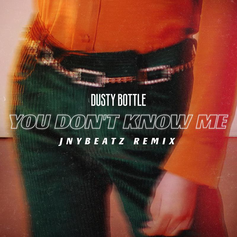 You Don’t Know Me (JNYBeatz Remix)专辑