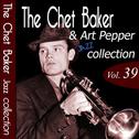 The Chet Baker & Art Pepper Jazz Collection, Vol. 39 (Remastered)专辑