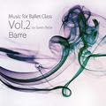 Music for Ballet Class Vol.2 by Søren Bebe - Barre