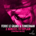 3 Minutes To Explain (Funkerman Fame Mix)专辑