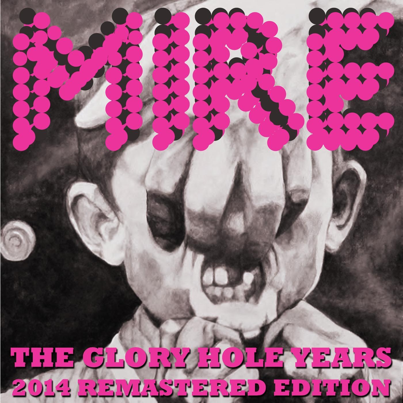 The Glory Hole Years (2014 Remastered Edition)