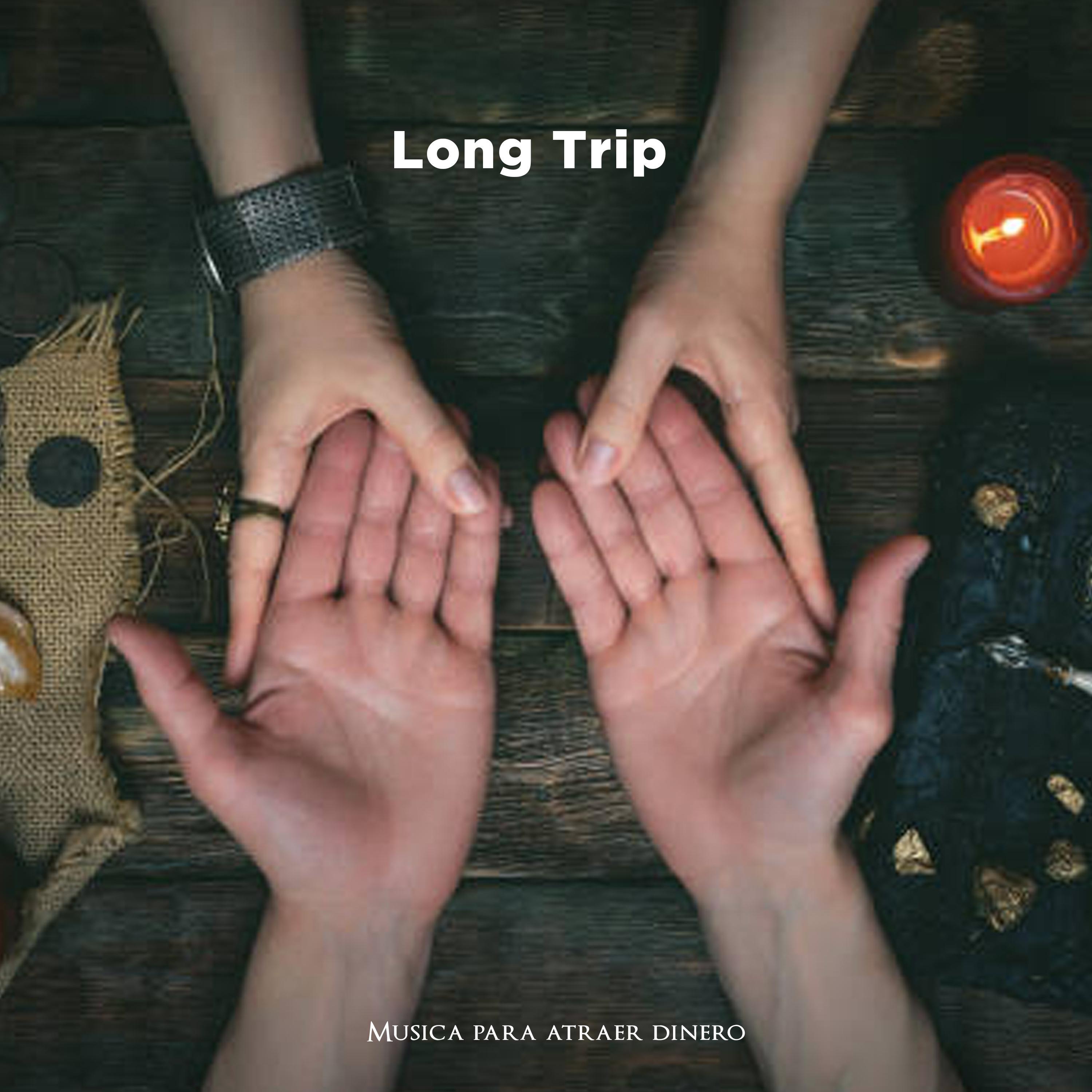 Musica para atraer dinero - Long Trip