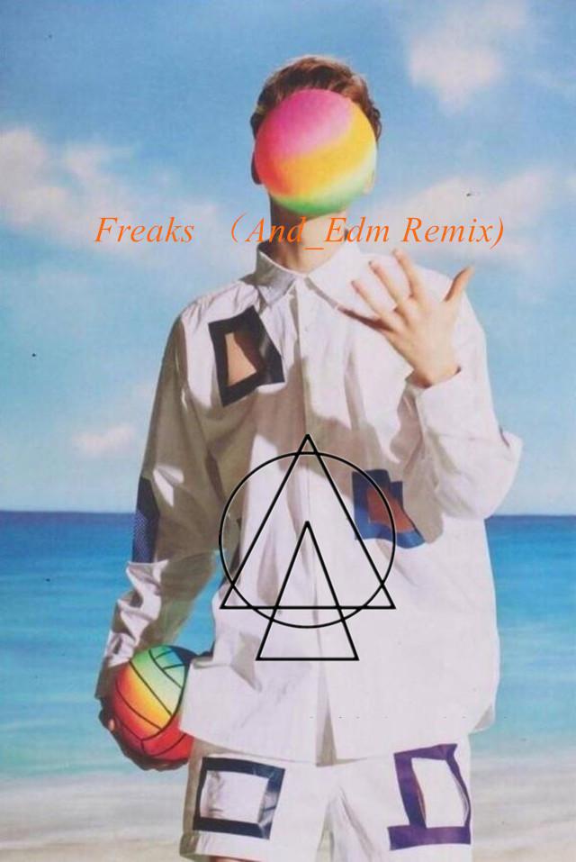 Freaks （And_Edm mashup)专辑