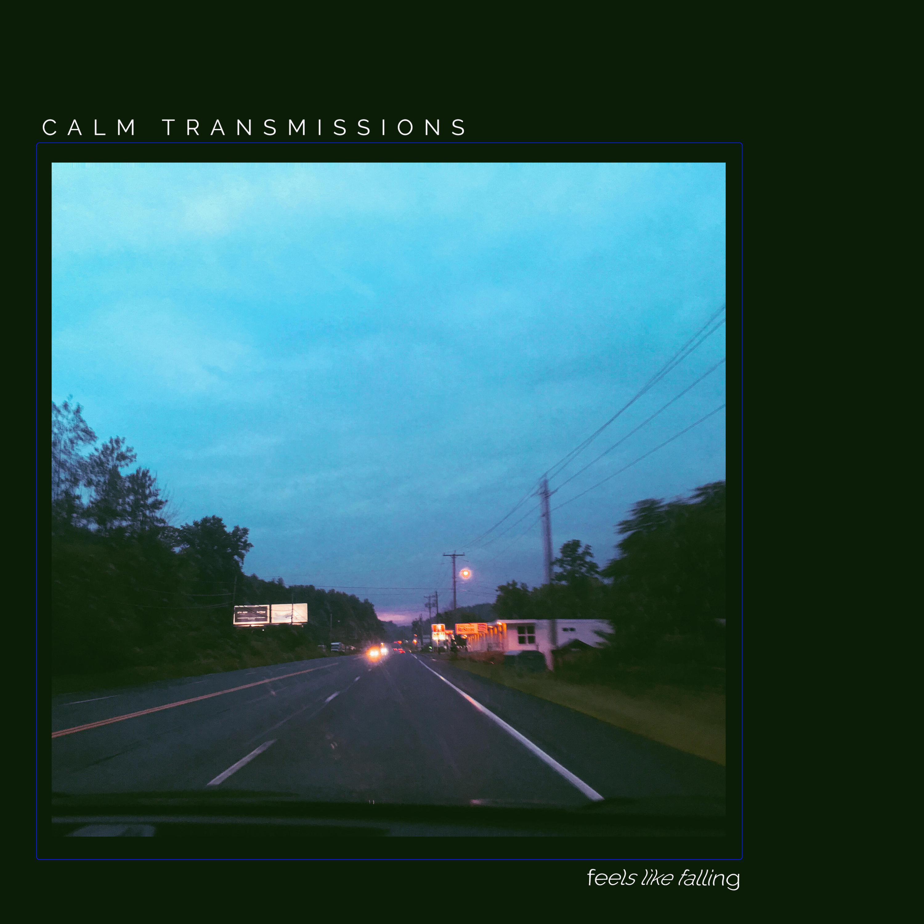 Calm Transmissions - Feels Like Falling