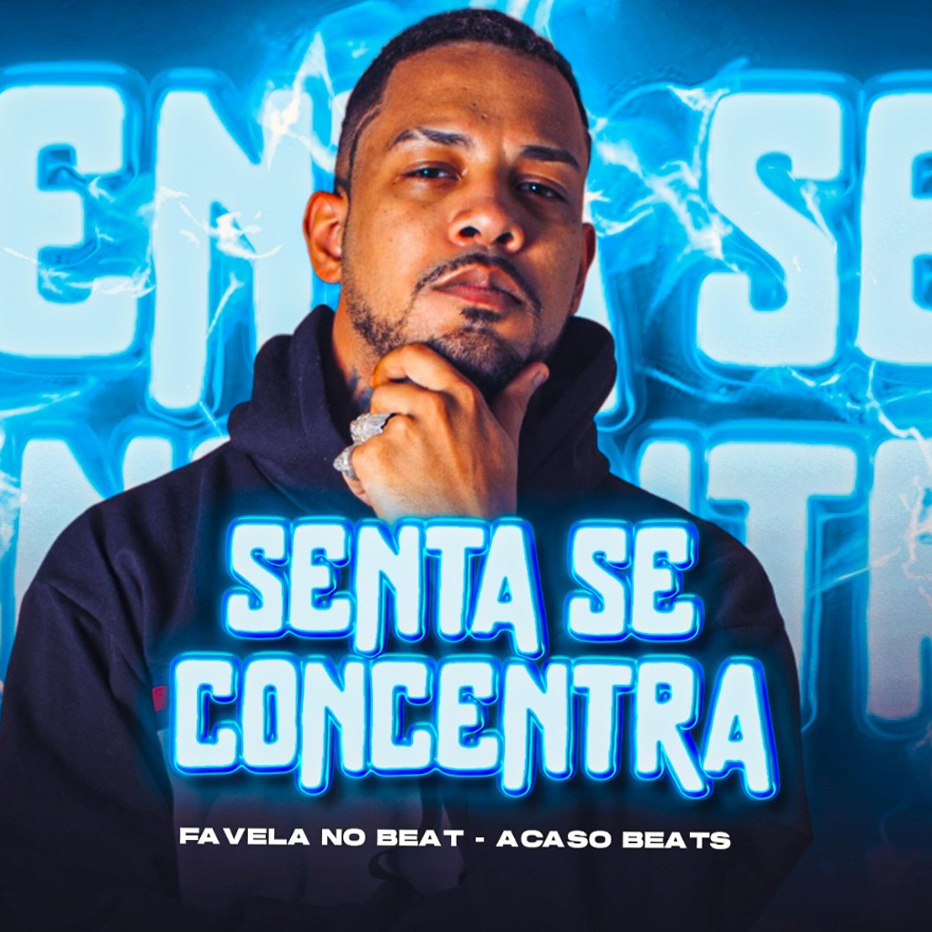 Favela no Beat - Senta Se Concentra