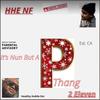 HHE NF - Nun But A P Thang (feat. 2 Eleven)