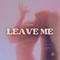Leave Me专辑