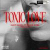 $aint Daniel - Toxic Love (feat. Suave Avjel & Shair)