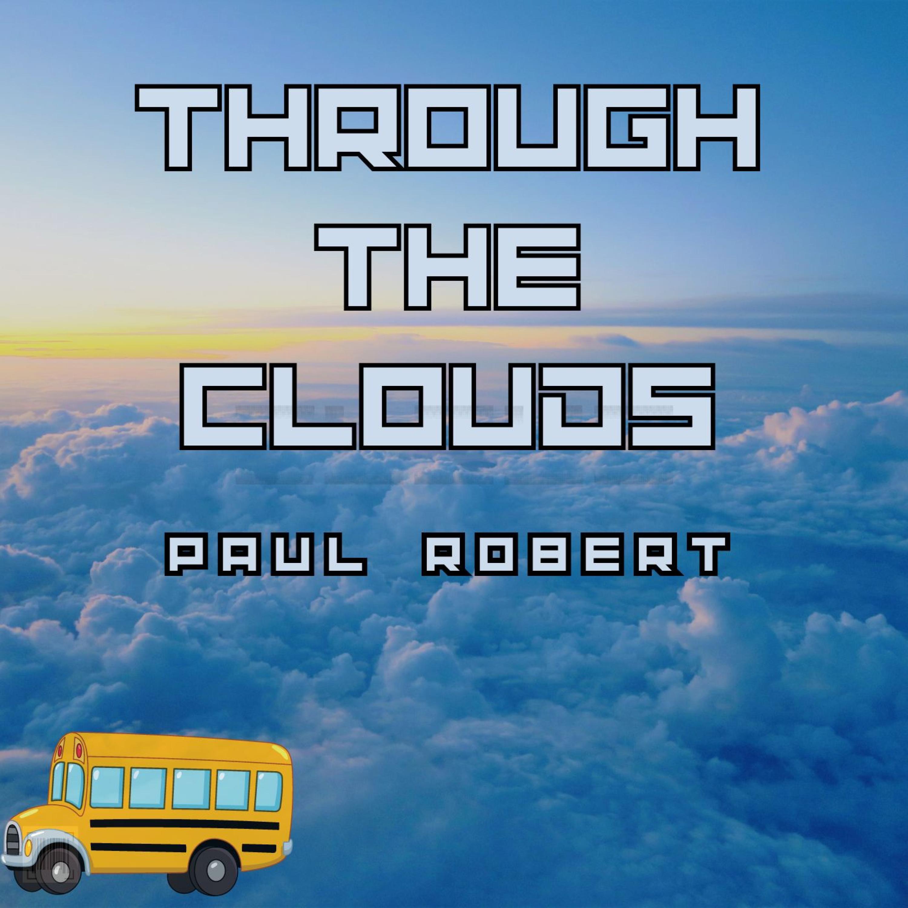 Paul Robert - Through the Clouds