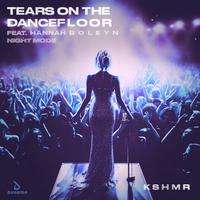 KSHMR、Hannah Boleyn - Tears On The Dancefloor (feat. Hannah Boleyn) (和声伴唱)伴奏