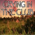 Crying In The Club - Tribute to Camila Cabello