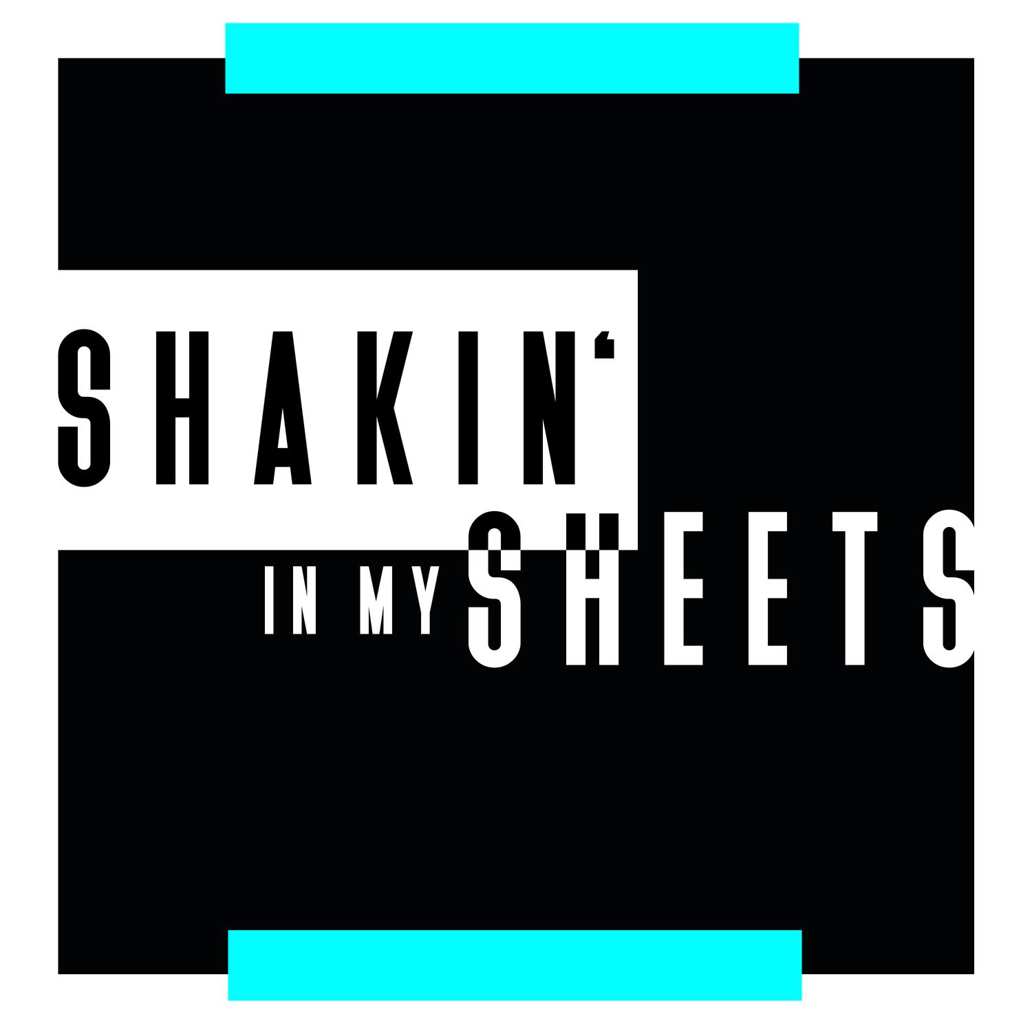 Shakin' in My Sheets