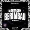 DJ Zeca 019 - Montagem Berimbau Ritmado