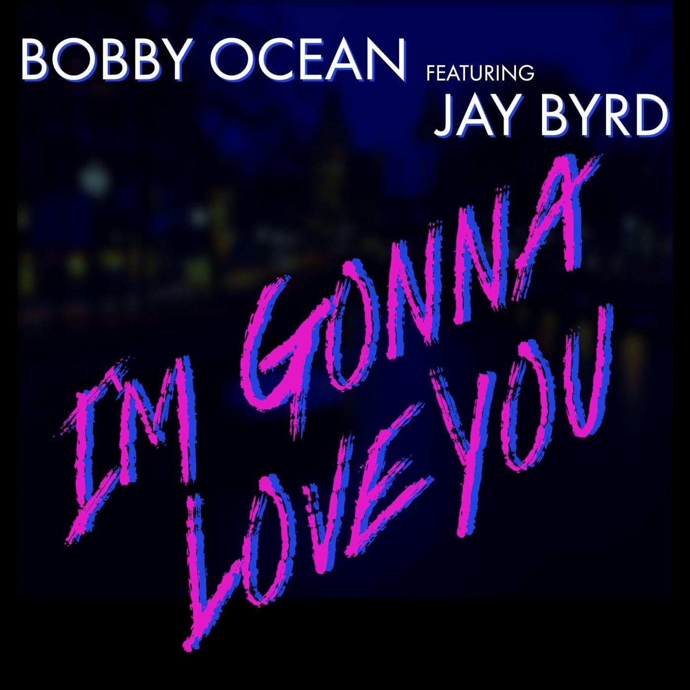 I’m Gonna Love You (feat. Jay Byrd)