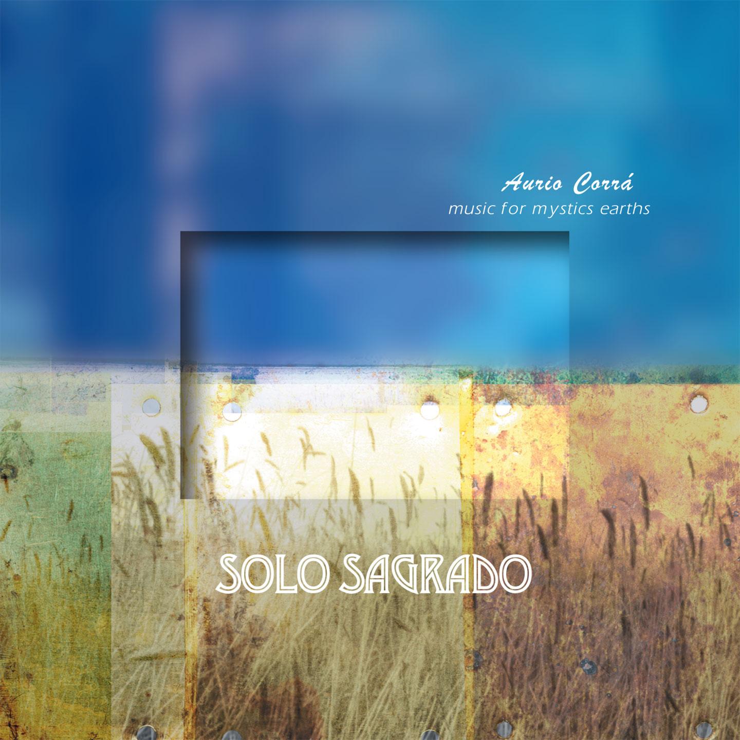 Solo Sagrado (Music for Mystics Earths)