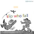 slip who fall