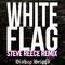 White Flag (Steve Reece Remix)专辑