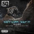 Don't Worry 'Bout It (Explicit)