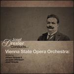 Josef Drexler Conducts... Vienna State Opera Orchestra专辑