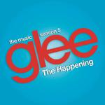 The Happening (Glee Cast Version) - Single专辑