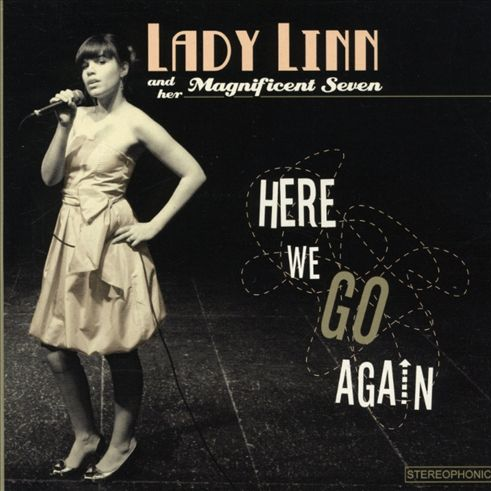 Lady Linn and Her Magnificent Seven - Here We Go Again