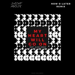 My Heart Will Go On (Now O Later Extended Remix)