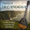 Música Irlandesa. Canciones Celtas de Irlanda