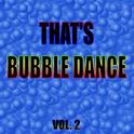 That's Bubble Dance, Vol. 2专辑