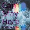 Kristina Antuna - Can`t Stay Here