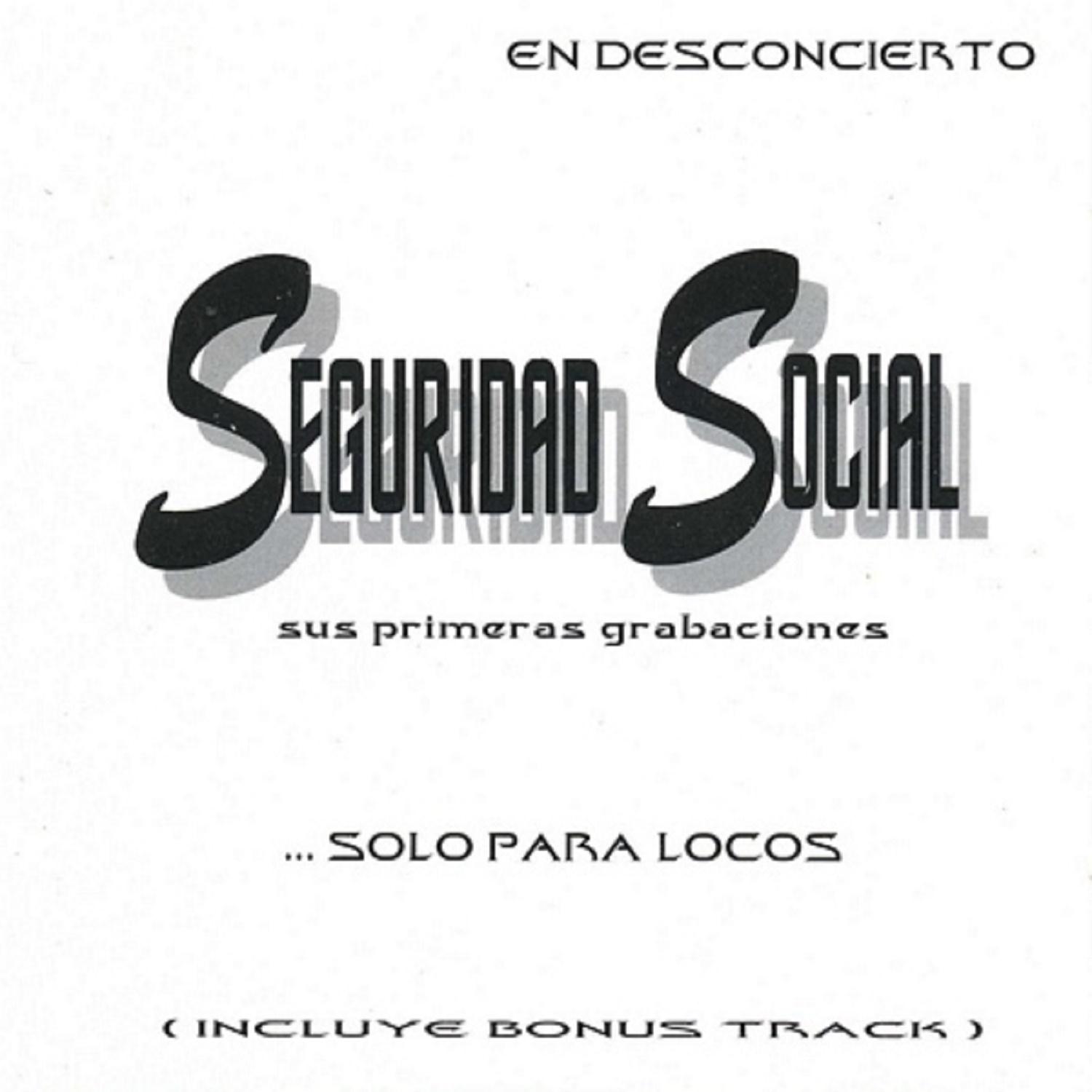 Seguridad Social - Solo para Locos - En Desconcierto
