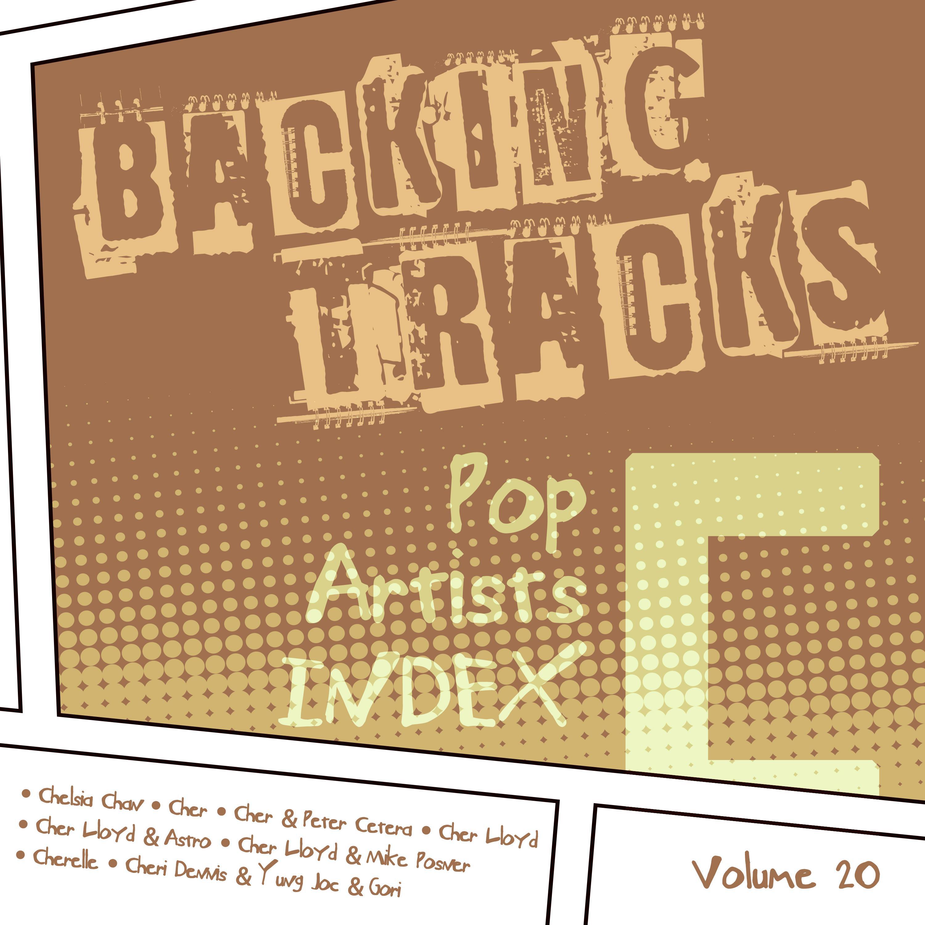 Backing Tracks / Pop Artists Index, C, (Chelsia Chan / Cher / Cher & Peter Cetera / Cher Lloyd / Che专辑