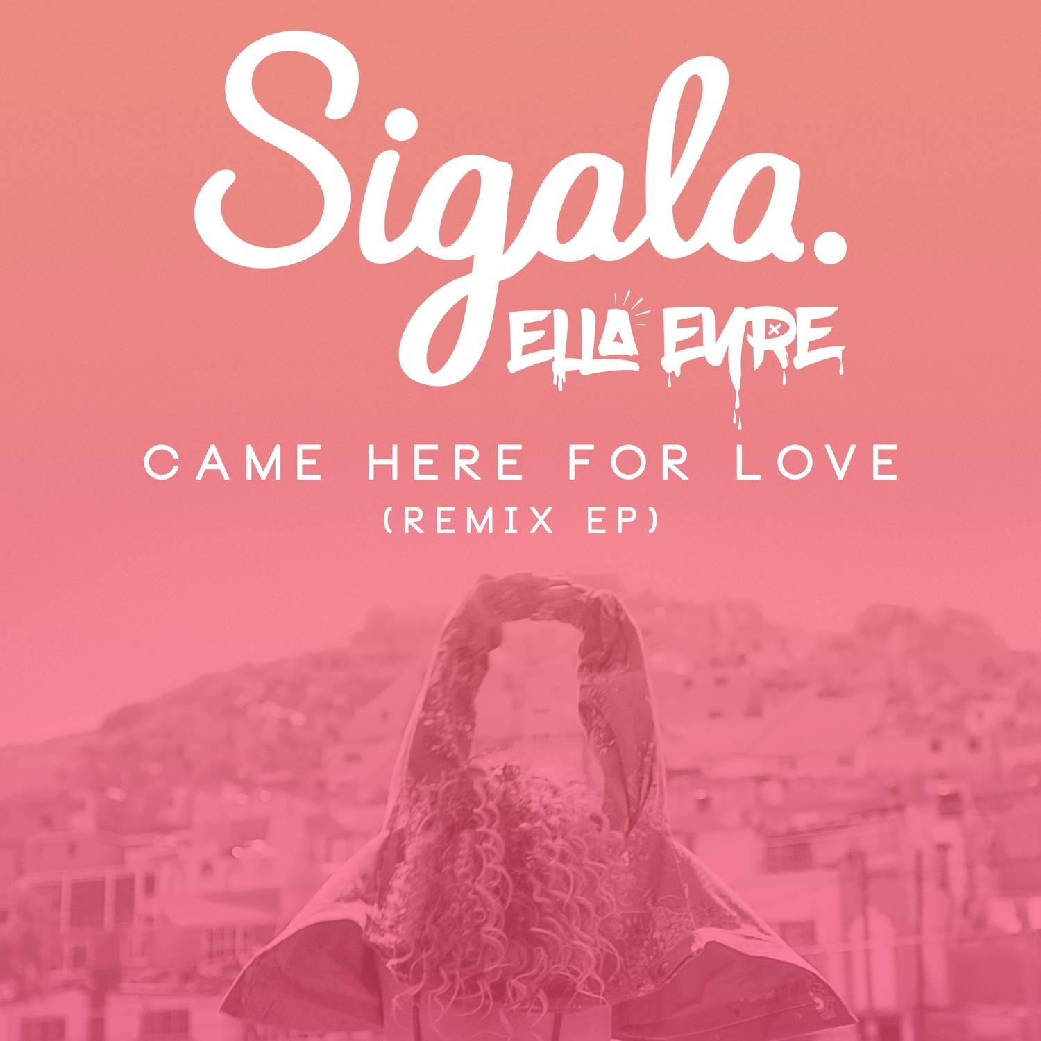 Came Here For Love (Remixes)