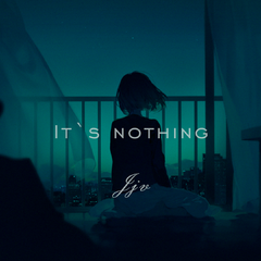 伴奏丨It`s nothing