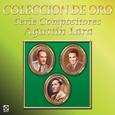 Coleccion de Oro Serie Compositores Agustin Lara