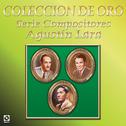 Coleccion de Oro Serie Compositores Agustin Lara