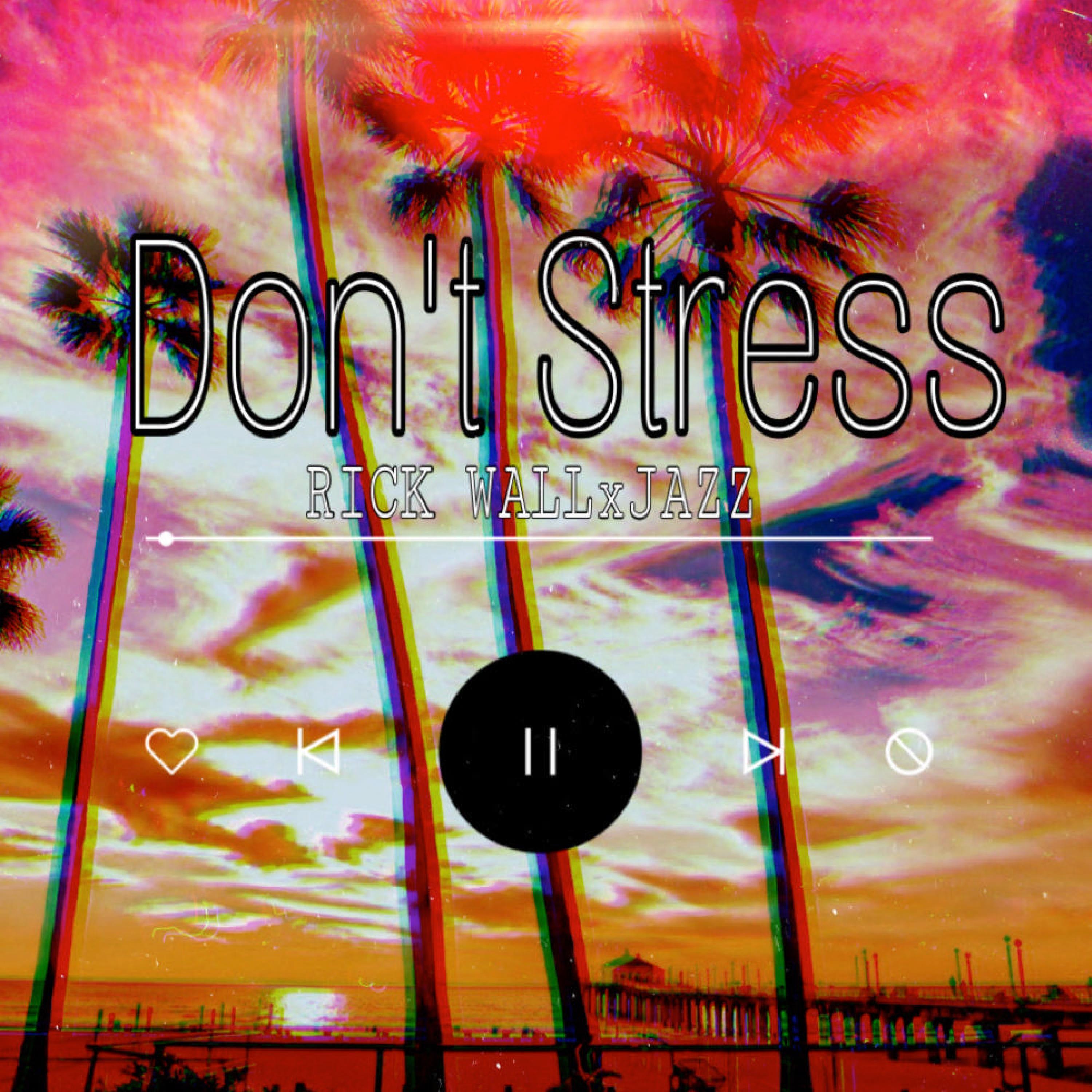 Don't Stress (feat. Jazz)