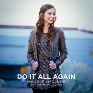 Maggie McClure - Do It All Again (feat. Graham Colton) (Pre-V) 带和声伴奏