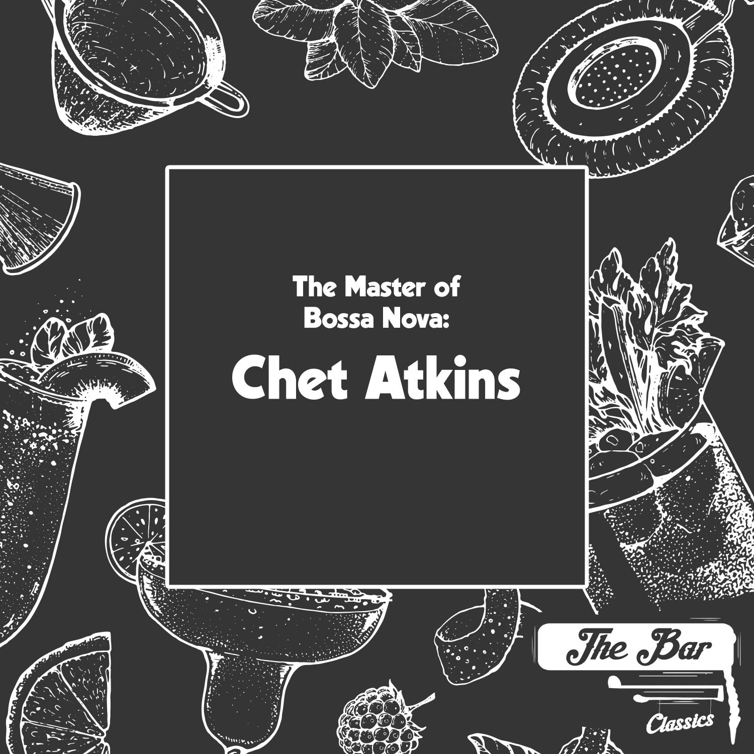 The Master of Bossa Nova: Chet Atkins