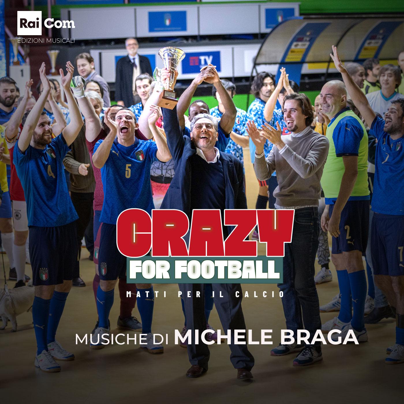 CRAZY FOR FOOTBALL (Colonna Sonora Originale del Tv Movie "Matti per il calcio")
